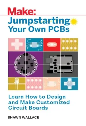 Jumpstarting Your Own PCBs: Learn How to Design and Make Customized Circuit Boards