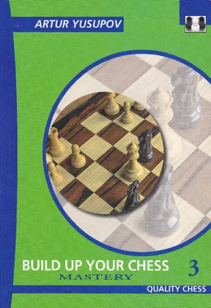 Build Up Your Chess 3 - Mastery