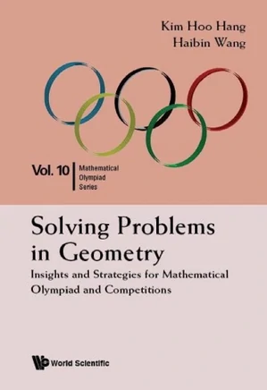 Solving problems in geometry: Insights and strategies for mathematical olympiad