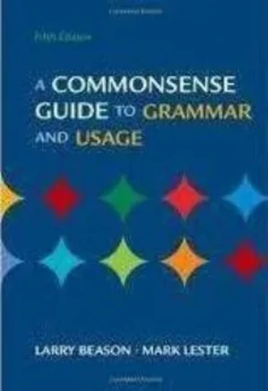 A Commonsense Guide to Grammar and Usage - 5th Edition