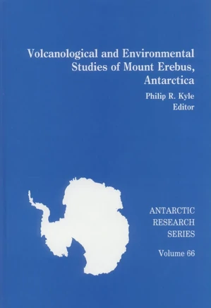Volcanological and Environmental Studies of Mount Erebus, Antactica, Volume 66
