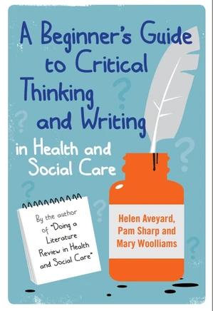 A Beginner's Guide to Critical Thinking and Writing