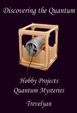 Discovering the quantum: hobby projects quantum mysteries NMR