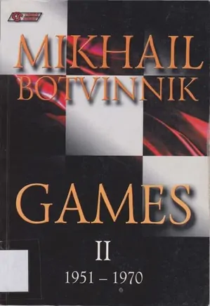 Mikhai Botvinnik Games.Vol.2: 1951-1970