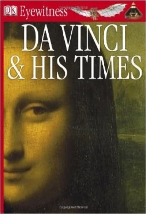 Da Vinci & His Times - DK Eyewitness Book