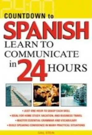 Countdown to Spanish : Learn to Communicate in 24 Hours