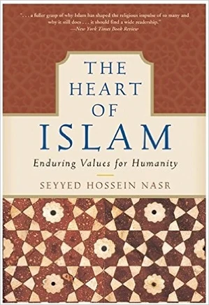 The Heart of Islam: Enduring Values for Humanity