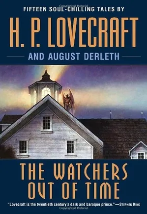 The Watchers Out of Time: Fifteen soul-chilling tales