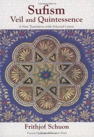 Sufism: Veil and Quintessence
