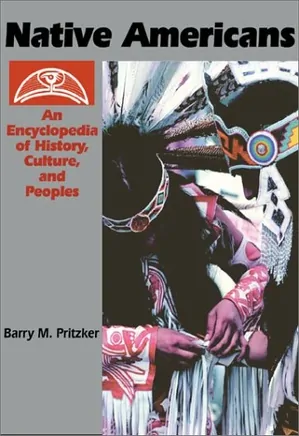 Native Americans: An Encyclopedia of History, Culture, and Peoples