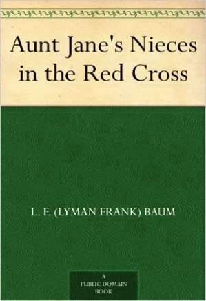 Aunt Jane's Neices In The Red Cross