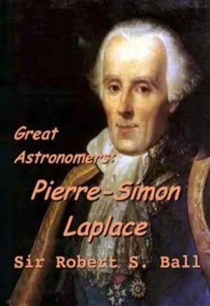 Great Astronomers: Pierre-Simon Laplace