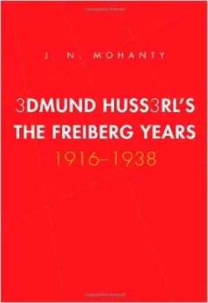 Edmund Husserl’s Freiburg Years 1916–1938