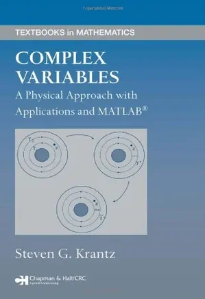 Complex Variables: A Physical Aapproach with Applications and MATLAB