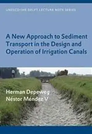 A New Approach to Sediment Transport in The Design and Operation of Irrigation Canals