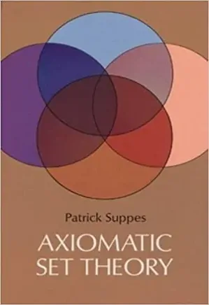 Axiomatic Set Theory by Suppes