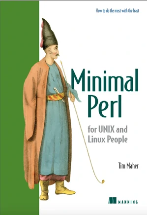 Minimal Perl: For UNIX and Linux People