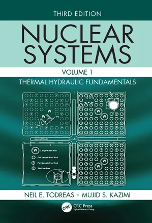 Nuclear Systems, Vol. 1: Thermal Hydraulic Fundamentals