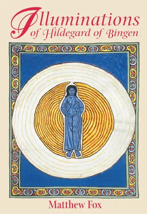 Illuminations of Saint Hildegard Von Bingen